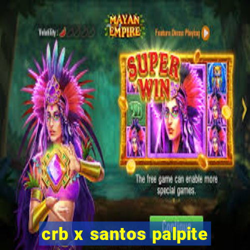 crb x santos palpite